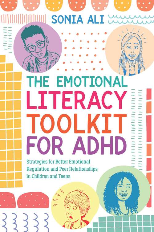 Book cover of The Emotional Literacy Toolkit for ADHD: Strategies for Better Emotional Regulation and Peer Relationships in Children and Teens