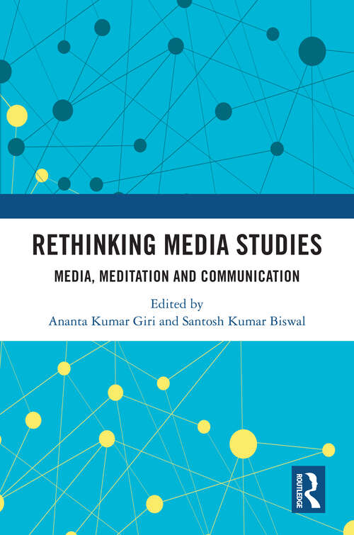 Book cover of Rethinking Media Studies: Media, Meditation and Communication