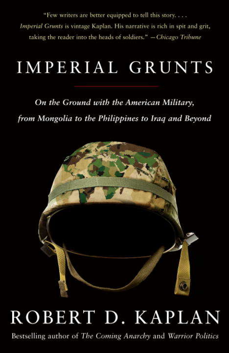 Imperial Grunts: The American Military on the Ground