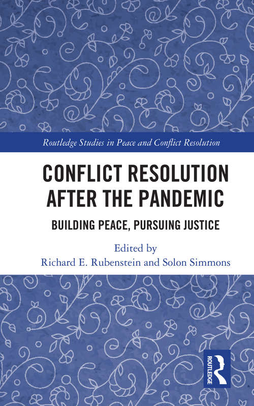 Book cover of Conflict Resolution after the Pandemic: Building Peace, Pursuing Justice (Routledge Studies in Peace and Conflict Resolution)