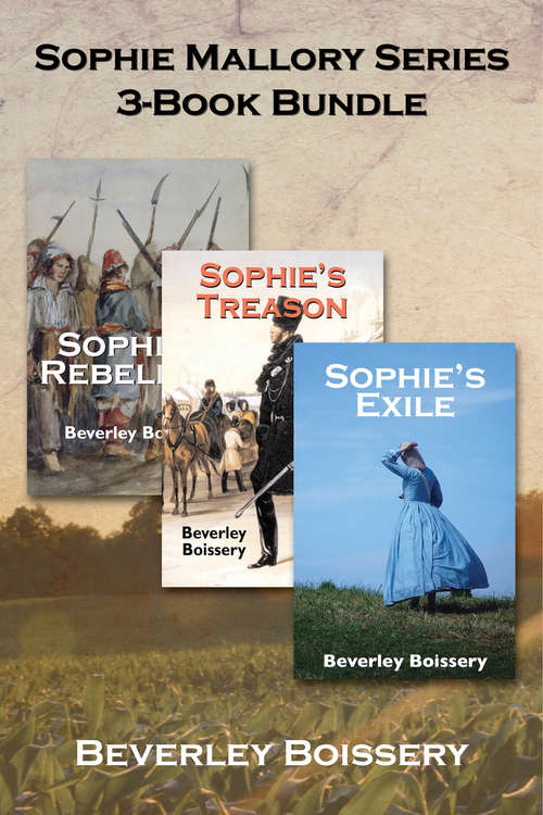 Sophie Mallory Series 3-Book Bundle: Sophie's Rebellion / Sophie's Treason / Sophie's Exile