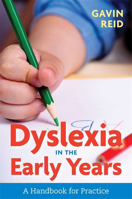 Book cover of Dyslexia in the Early Years: A Handbook for Practice