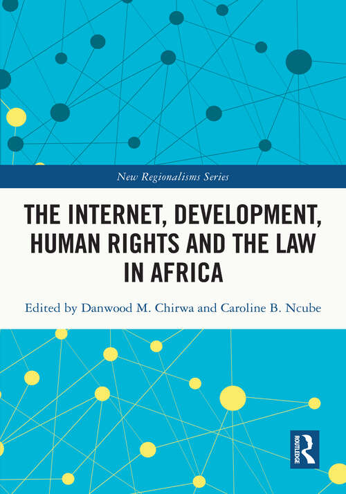 Book cover of The Internet, Development, Human Rights and the Law in Africa (New Regionalisms Series)
