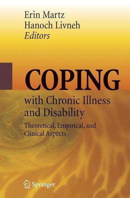 Coping With Chronic Illness And Disability: Theoretical, Empirical, And Clinical Aspects