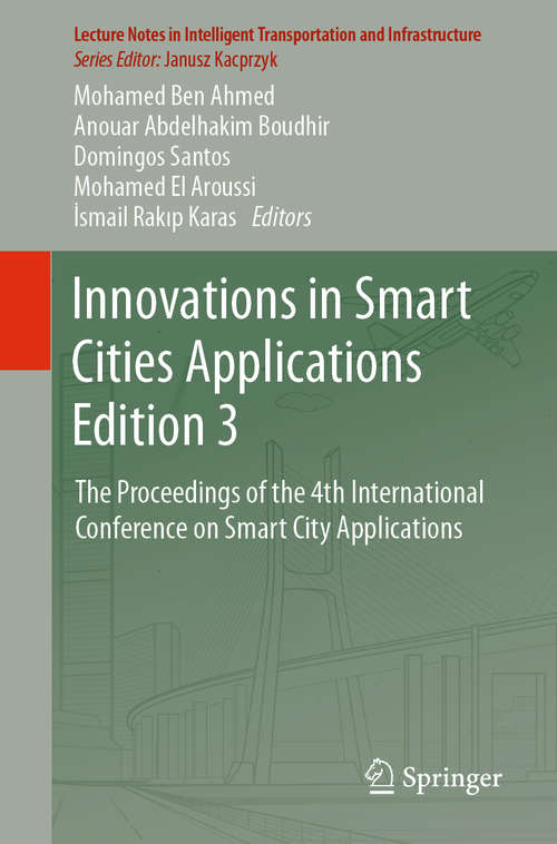 Innovations in Smart Cities Applications Edition 3: The Proceedings of the 4th International Conference on Smart City Applications (Lecture Notes in Intelligent Transportation and Infrastructure)