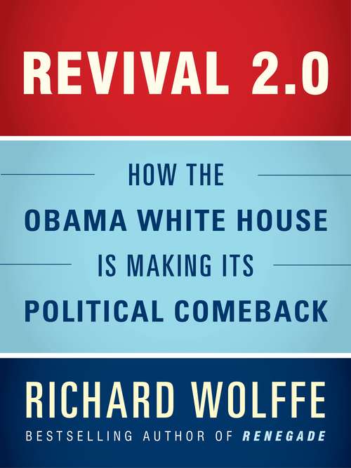 Revival 2.0: How the Obama White House Is Making Its Political Comeback