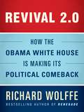 Revival 2.0: How the Obama White House Is Making Its Political Comeback