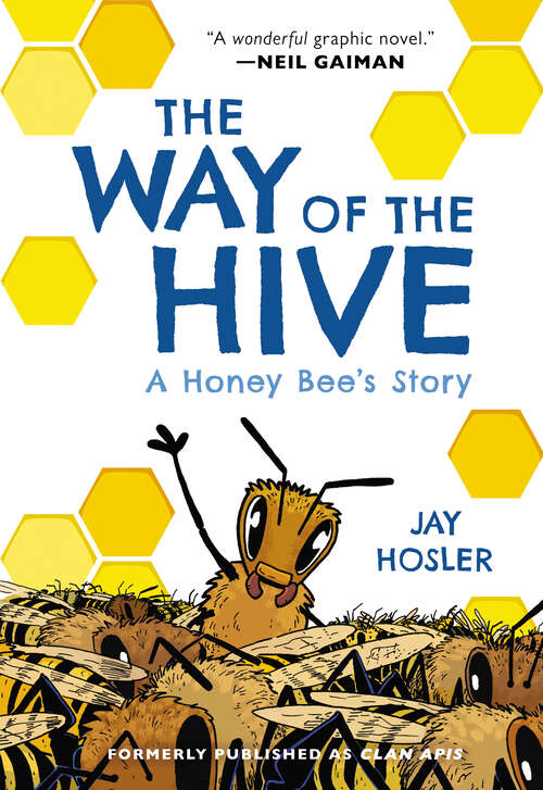 The Way of the Hive: A Honey Bee's Story