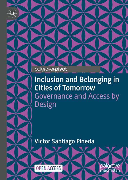 Book cover of Inclusion and Belonging in Cities of Tomorrow: Governance and Access by Design (1st ed. 2024)