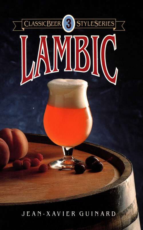 Book cover of Lambic (Classic Beer Style Series)