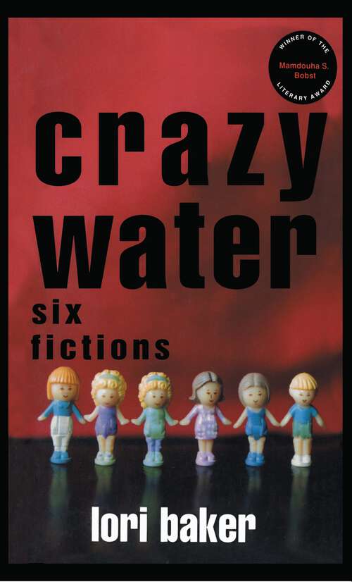 Book cover of Crazy Water: Six Fictions