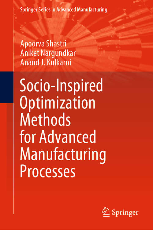 Socio-Inspired Optimization Methods for Advanced Manufacturing Processes (Springer Series in Advanced Manufacturing)