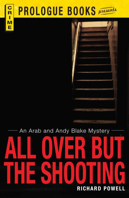 Book cover of All Over But the Shooting: An Arab and Andy Blake mystery