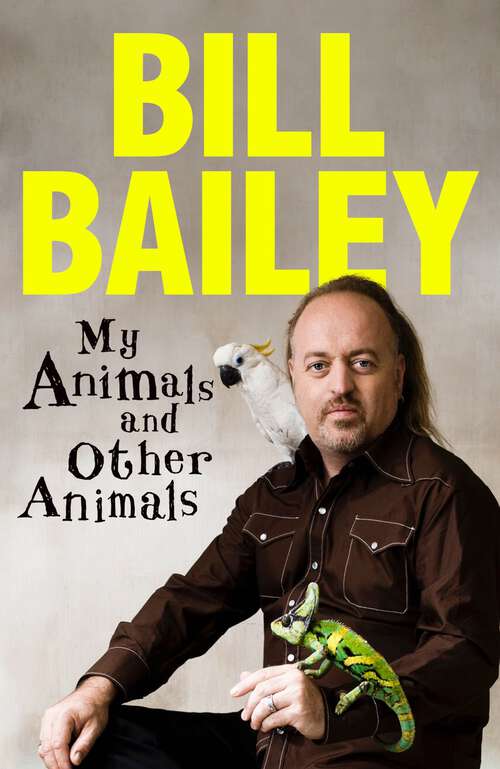 Book cover of My Animals, and Other Animals: A memoir of sorts