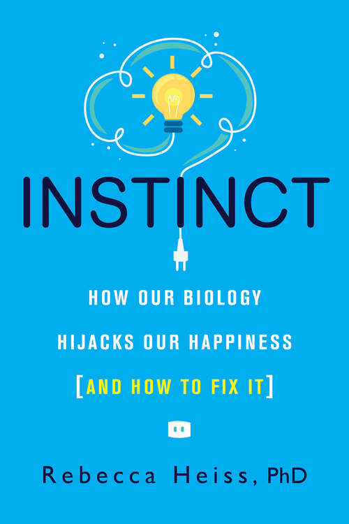 Book cover of Instinct: Rewire Your Brain with Science-Backed Solutions to Increase Productivity and Achieve Success