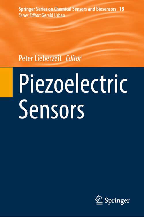 Book cover of Piezoelectric Sensors (2024) (Springer Series on Chemical Sensors and Biosensors #18)