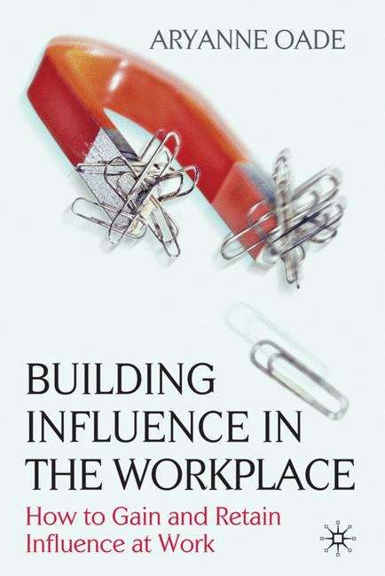Book cover of Building Influence in the Workplace