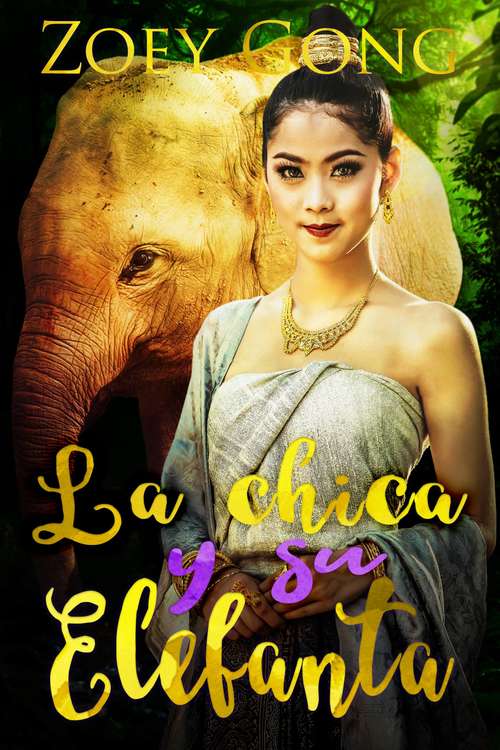 Book cover of La Chica y su Elefanta (Compañeros Animales #1)