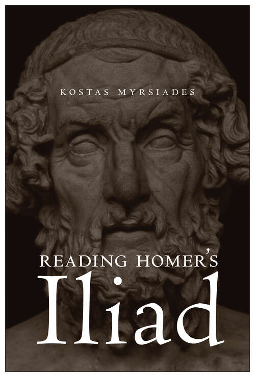 Book cover of Reading Homer's Iliad
