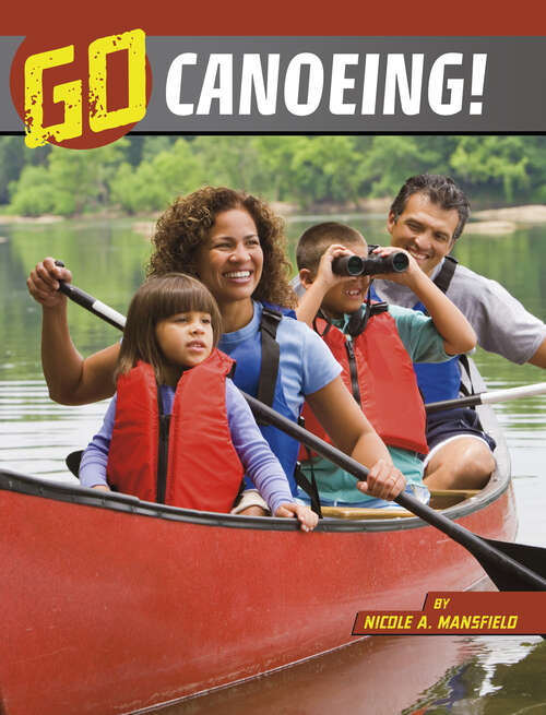 Go Canoeing! (The\wild Outdoors Ser.)