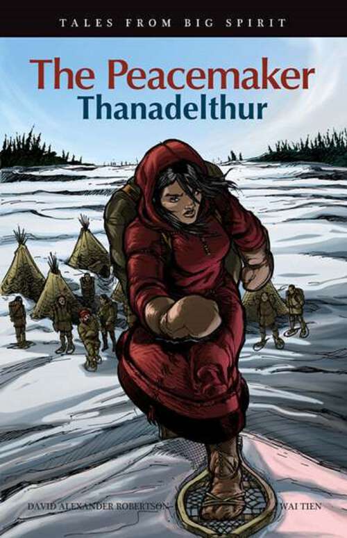 Book cover of The Peacemaker: Thanadelthur (Tales from Big Spirit #6)