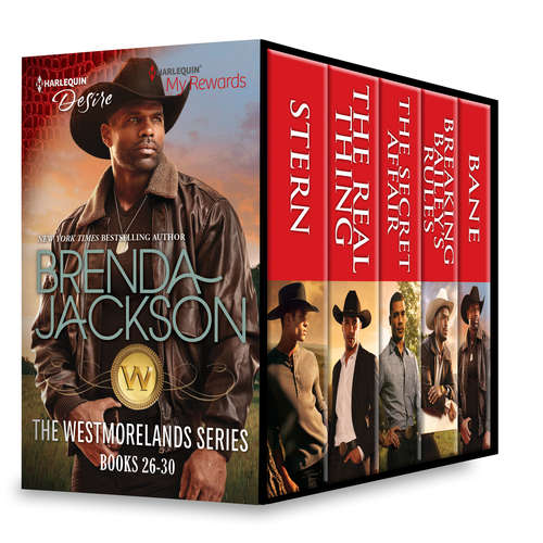 Brenda Jackson The Westmorelands Series Books 26-30: Stern\The Real Thing\The Secret Affair\Breaking Bailey's Rules\Bane