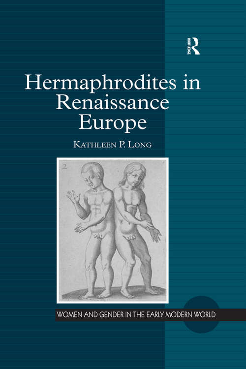 Hermaphrodites in Renaissance Europe (Women and Gender in the Early Modern World)