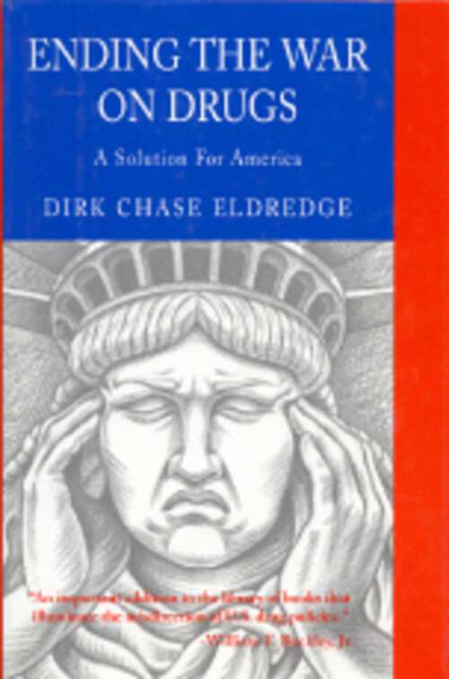 Book cover of Ending the War on Drugs: A Solution for America