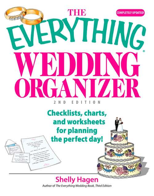 Book cover of Wedding Organizer: Checklists, Charts, And Worksheets for Planning the Perfect Day! (2nd Ed.) (The Everything®)