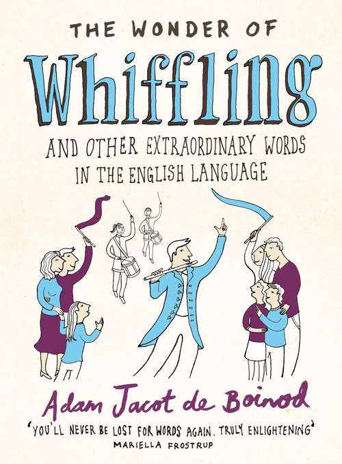 Book cover of The Wonder of Whiffling: And Other Extraordinary Words In The English Language