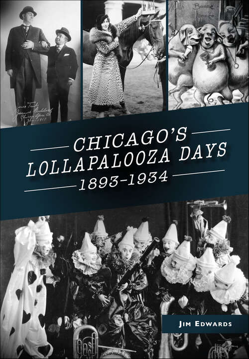 Book cover of Chicago's Lollapalooza Days: 1893-1934