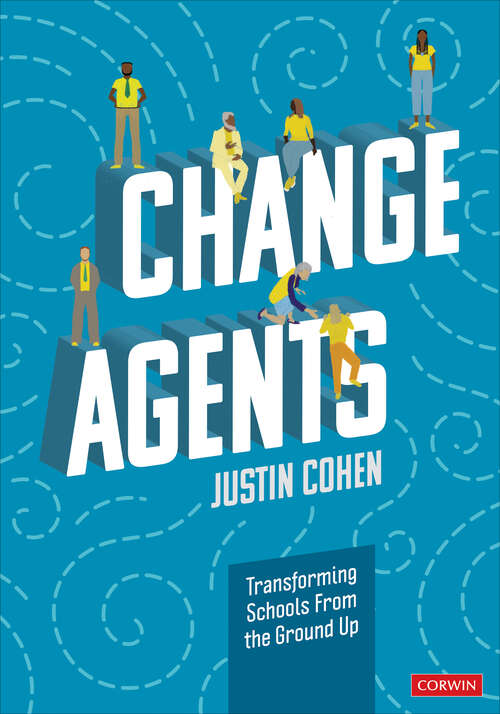 Book cover of Change Agents: Transforming Schools From the Ground Up