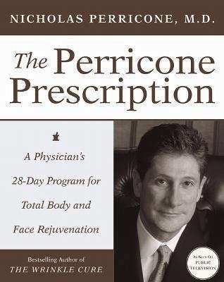 Book cover of The Perricone Prescription: A Physician's 28-Day Program For Total Body And Face Rejuvenation