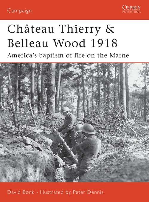 Book cover of Château Thierry & Belleau Wood 1918