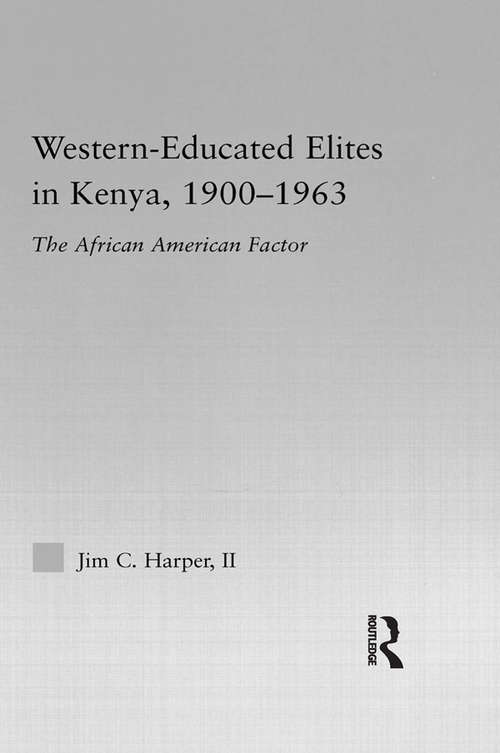 Book cover of Western-Educated Elites in Kenya, 1900-1963: The African American Factor (African Studies)
