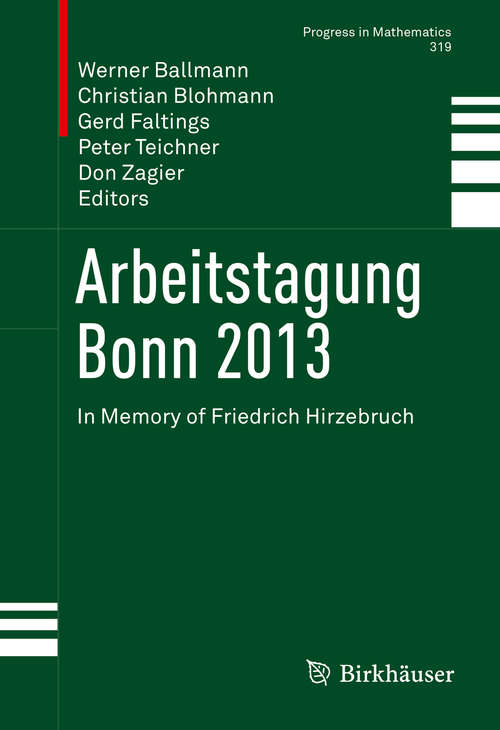 Arbeitstagung Bonn 2013: In Memory of Friedrich Hirzebruch (Progress in Mathematics #319)