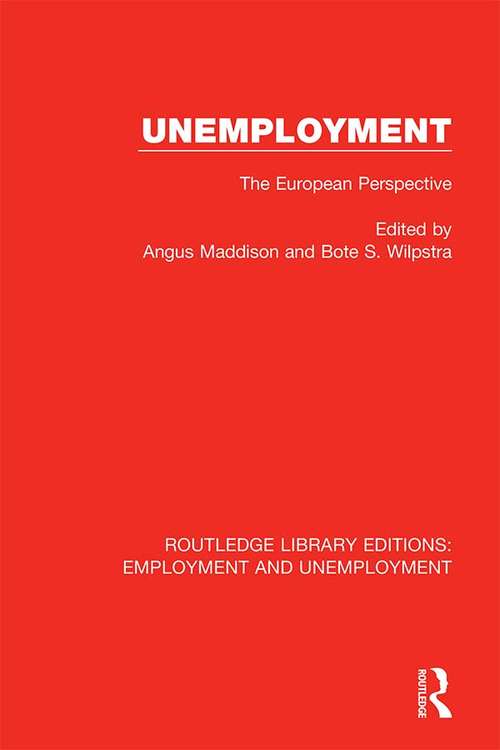 Unemployment: The European Perspective (Routledge Library Editions: Employment and Unemployment #7)