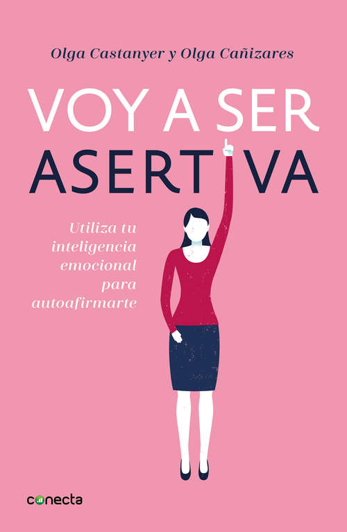 Book cover of Voy a ser asertiva: Utiliza tu inteligencia emocional para autoafirmarte