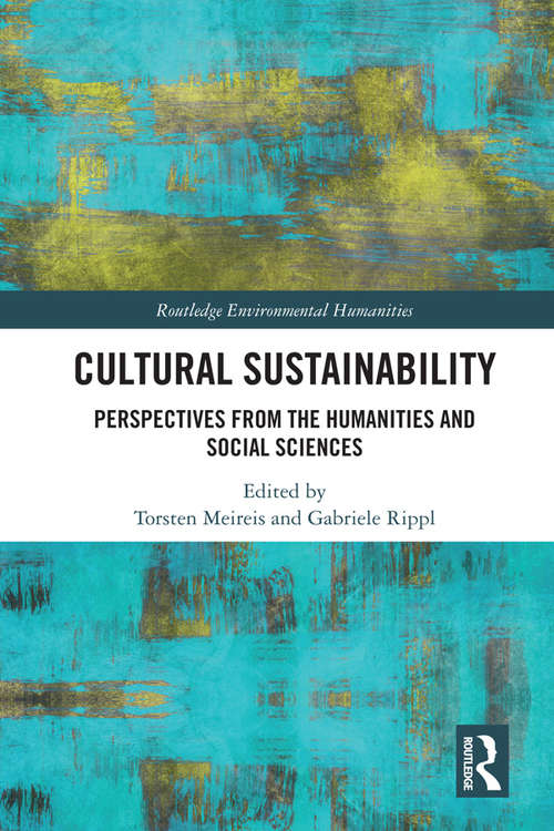 Book cover of Cultural Sustainability: Perspectives from the Humanities and Social Sciences (Routledge Environmental Humanities)