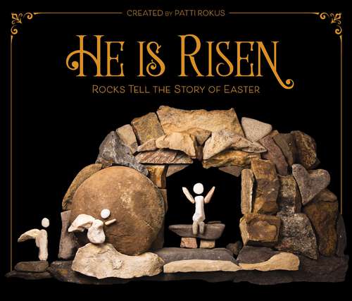 Book cover of He Is Risen: Rocks Tell the Story of Easter