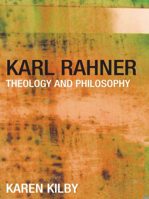 Karl Rahner: Theology and Philosophy (Spck Introductions Ser.)