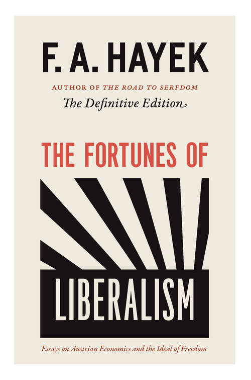 Book cover of The Fortunes of Liberalism:  Essays on Austrian Economics and the Ideal of Freedom