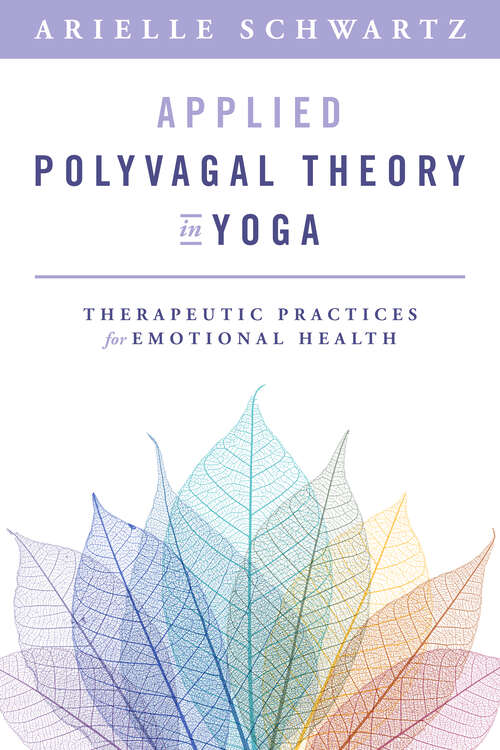 Book cover of Applied Polyvagal Theory in Yoga: Therapeutic Practices for Emotional Health