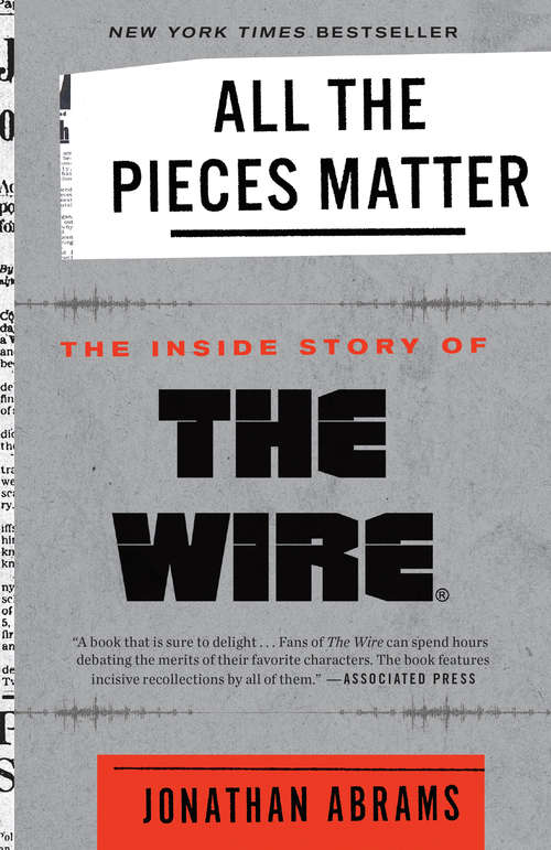 Book cover of All the Pieces Matter: The Inside Story of The Wire®