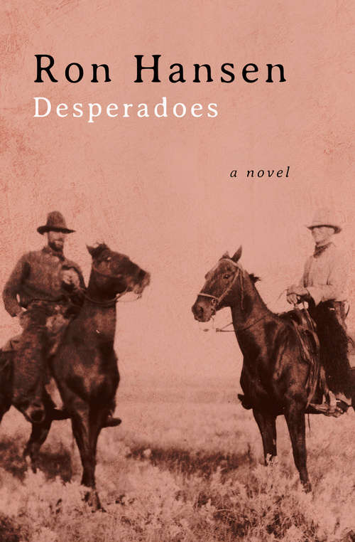 Book cover of Desperadoes: A Novel
