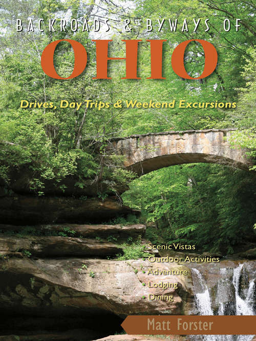 Book cover of Backroads & Byways of Ohio: Drives, Day Trips & Weekend Excursions (Backroads & Byways)
