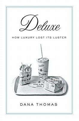 Deluxe: How Luxury Lost Its Luster (Thorndike Nonfiction Ser.)