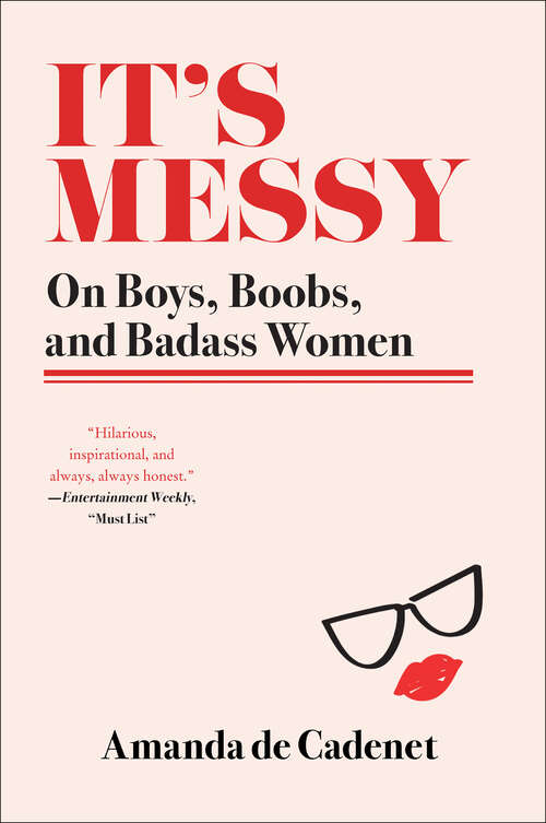 Book cover of It's Messy: On Boys, Boobs, and Badass Women