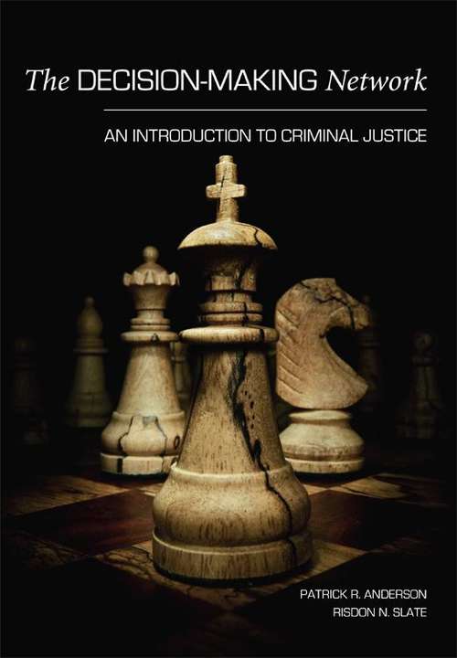 The Decision-Making Network: An Introduction to Criminal Justice