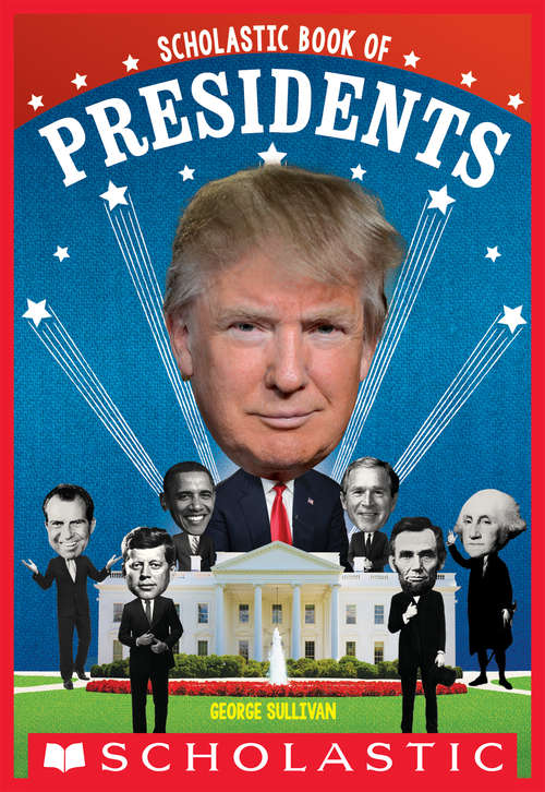 Book cover of Scholastic Book of Presidents (Scholastic Inc Reference Non-fiction Ser.)